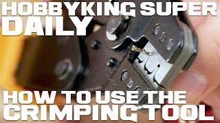 How To Use The HobbyKing Crimping Tool  HobbyKing Super Daily [upl. by Yltsew]