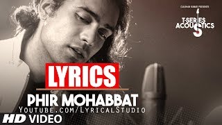 Phir Mohabbat Lyrics  Jubin Nautiyal  Mithoon [upl. by Virgilia]