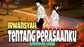 tentang perasaanku  Irwansyah  lirik  irwansyah speedup liriklagu [upl. by Particia]