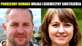 Romans wujka z dziewczyną siostrzeńca doprowadził do tragedii Kryminalna opowieść [upl. by Starkey721]