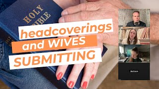 Headcoverings and Wives Submitting and Does It Matter [upl. by Ardnalac]