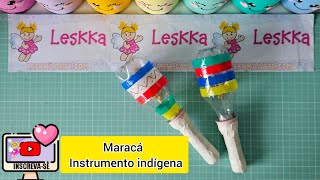 DIY  MARACÁ  INSTRUMENTO MUSICAL INDÍGENA chocalho [upl. by Anirec]