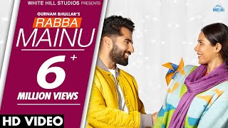 Gurnam Bhullar  RABBA MAINU  Sonam Bajwa  JIND MAHI  Ajay Sarkaria  New Punjabi Love Song 2022 [upl. by Olsson]