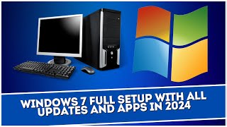 Windows 7 Full Setup With All Updates and Apps in 2024 [upl. by Publia636]