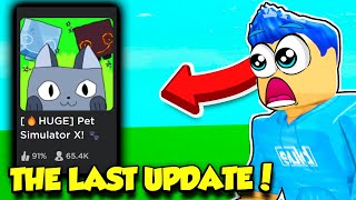 This Is The LAST PET SIMULATOR X UPDATE EVER [upl. by Ravahs985]