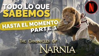 TODO LO QUE SABEMOS HASTA EL MOMENTO DE LAS CRÓNICAS DE NARNIA PRODUCIDAS POR NETFLIX Parte 1 [upl. by Acino]