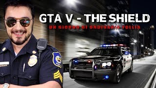 GTA V  THE SHIELD  Un giorno di ordinaria follia [upl. by Narib]