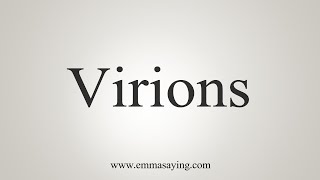 How To Say Virions [upl. by Aneeres]