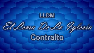 El Lema De La Iglesia  Contralto  LLDM [upl. by Gazo]