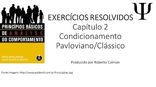 Exercícios Resolvidos  Princípios Básicos de Análise do Comportamento  Capítulo 2 Cond Pavloviano [upl. by Petie]