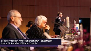 Landessynode in Amberg Herbst 2024  Livestream  Montag 25 November 900 Uhr bis 1300 Uhr [upl. by Notsuj841]