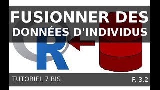 Tutoriel 7 Bis R  Merge  fusionner des données dindividus [upl. by Nevah]