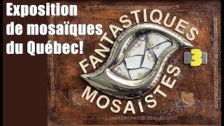 Exposition quotFantastiques mosaïstes 3quot [upl. by Reeta]