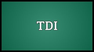 TDI Meaning [upl. by Nessi]