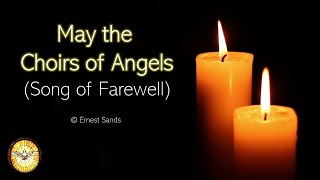 May the Choirs of Angels Song of Farewell [upl. by Filberto]