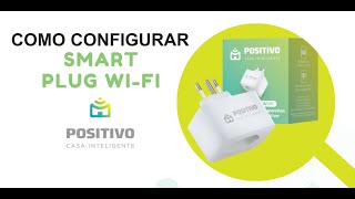 Como configurar Tomada Inteligente Smart Plug WiFi Positivo [upl. by Retsim377]