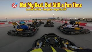 🎯 Not My Best  Lone Star Kart Park  Heavy Final  August 20 2024 [upl. by Acim]