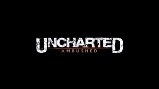 Uncharted Live Action Intro English Uncharted Ambushed [upl. by Urbas]