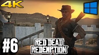 Red Dead Redemption PC WALKTHROUGH PART 6  4K60FPS on PC  No Commentary [upl. by Erasmus]