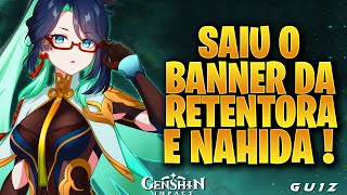 SAÍRAM OS BANNERS DA RETENTORA E DA NAHIDA   GENSHIN IMPACT [upl. by Rist14]