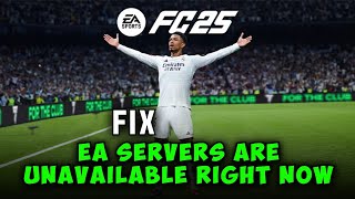 How to Fix EA Sports FC 25 Error EA Servers Are Unavailable Right Now Please Try Again Later [upl. by Kessia]