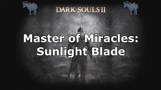 Dark Souls 2 Where to find the Sunlight Blade Miracle [upl. by Jemena]