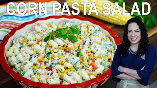 Mexican STREET CORN pasta salad  Villa Cocina [upl. by Anrapa]