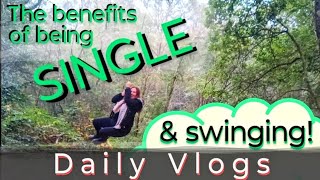 BENEFITS OF BEING SINGLE WITH A LITTLE SWINGING  Daily Vlog 240924 lifestyle [upl. by Ikin480]