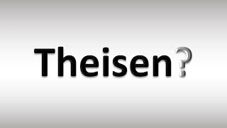 How to Pronounce Theisen [upl. by Fotina]