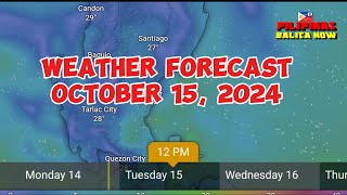 Weather Forecast  October 15 2024  Pilipinas Balita Now [upl. by Arianie899]