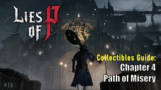 Lies of P  Collectibles Guide  All Collectibles in Chapter 4  Path of Misery [upl. by Ihcego446]