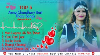 Anu chaudhary ll New ll Top 5 Tharu Song 2020 ll JUKEBOX ll BasuBabu Creation [upl. by Carolus]