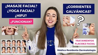 ¿MASAJE O YOGA FACIAL ¿HIFU ¿CORRIENTES GALVÁNICAS ¿FUNCIONAN TRATAMIENTOS FLACIDEZ FACIAL [upl. by Dopp645]