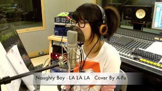 Naughty Boy  LA LA LA  Cover by 阿福 [upl. by Nnylanna66]