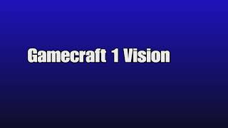 Gamecraft 1 Vision [upl. by Nellek]