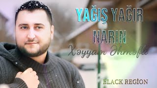 Xeyyam Ehmedli  Yagis Yagir Narin 2024  Remix Black Region [upl. by Katushka]