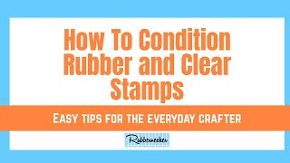 How to Condition Rubber and Clear Stamps [upl. by Assyli]