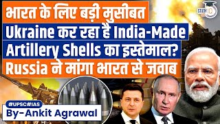 Is India Supplying Artillery Shells to Ukraine  Russia  Ukraine War  UPSC GS2 [upl. by Winters237]