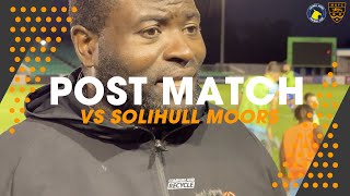 Post Match Solihull Moors [upl. by Nisay]