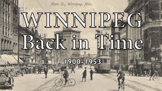 WINNIPEG BACK IN TIME [upl. by Narak]