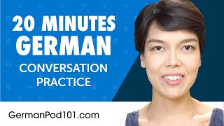 20 Minutes of German Conversation Practice for Everyday Life  Do You Speak German [upl. by Acinomed710]