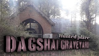 MOST HAUNTED PLACE 😱  DAGSHAI GRAVEYARD IN SOLAN  DAGSHAI GRAVEYARD [upl. by Nairad]