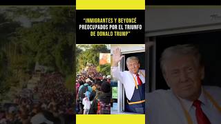 InmigrantesBeyonce y otros preocupados por el triunfo de donaldtrump trump presiden2024 [upl. by Atived]