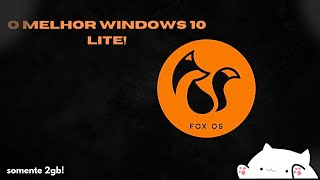 Melhor Windows 10 Lite para PC Fraco FoxOS [upl. by Shel]