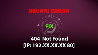 UBUNTU FIX 404 Not Found IP 91 [upl. by Nylsirk]