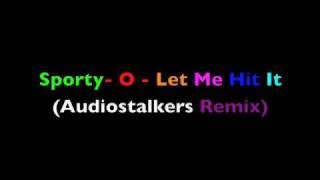 Sporty  o  Let Me Hit It  Audiostalkers Original Mix BEST QUALITY [upl. by Nnylg]