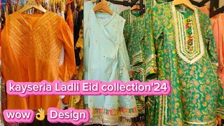 kayseria Ladli Eid collection24  Summer Collection Eid shopping eidcollection trending sale [upl. by Leiba119]