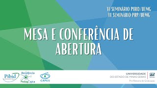 Mesa e Conferência de abertura do VI Seminário PIBID e III Seminário Residência Pedagógica  UEMG [upl. by Adnilahs300]