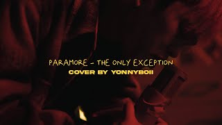 Paramore  The Only Exception Yonnyboii Cover [upl. by Anniala307]