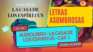 AUDIOLIBRO  LA CASA DE LOS ESPIRITUS  Isabel Allende  CAPÍTULO 1 [upl. by Maffa]